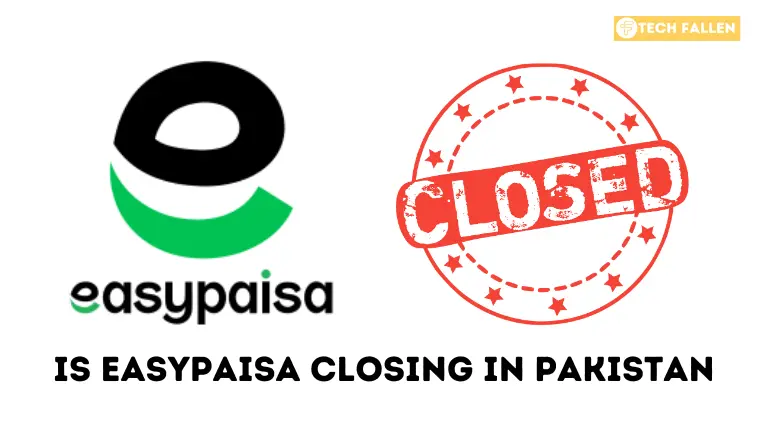 Is Easypaisa Closing in Pakistan