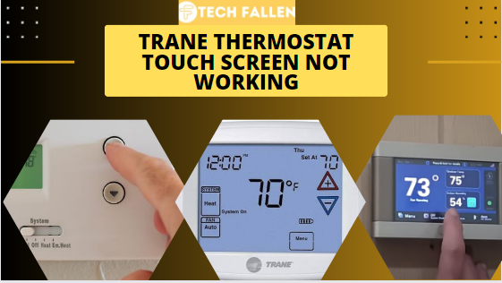 Trane Thermostat Touch Screen Not Working